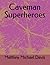 Caveman Superheroes by Matthew Michael Davis
