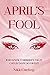 APRIL’S FOOL: Who Knew Forb...