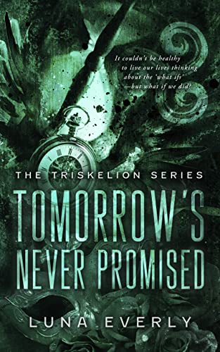 Tomorrow’s Never Promised (The Triskelion Series #1)