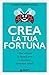 Crea la tua fortuna by Christophe Haag