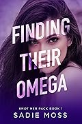 Finding Their Omega (Knot Her Pack #1)