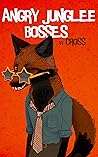 ANGRY JUNGLEE BOSSES