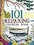 101 Relaxing Coloring Book:...