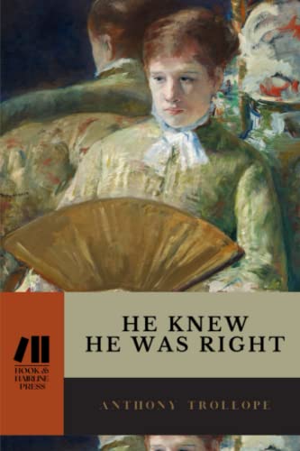 He Knew He Was Right: The 1869 Victorian Classic