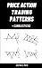 Price Action Trading Patterns + Candlesticks: Intraday Trading Charts