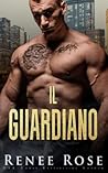 Il guardiano (La bratva di Chicago) by Renee Rose