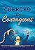 Coerced to Courageous: Taking Back Your Power After Coercive Control and Domestic Abuse – Stories of Strength and Success