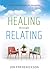 Healing Through Relating: A...