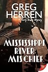 Mississippi River Mischief by Greg Herren