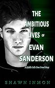 The Ambitious Lives of Evan Sanderson