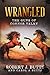 Wrangled  by Robert Butts