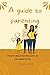 A guide to parenting  by Tracy Ward