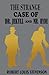 The Strange Case Of Dr. Jekyll And Mr. Hyde
