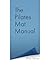 The Pilates Mat Manual by Jillian Minter