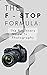 The F-Stop Formula: The Beginners Guide To Photography