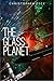 THE GLASS PLANET (The Vivarium Chronicles Book 2)