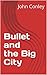 Bullet and the Big City