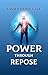 POWER THROUGH REPOSE