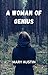 A WOMAN OF GENIUS