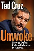 Unwoke: How to Defeat Cultural Marxism in America