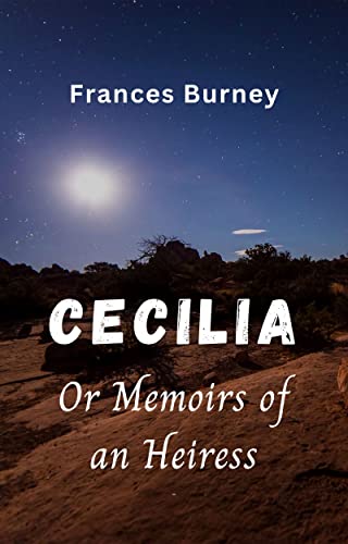 CECILIA, OR MEMOIRS OF AN HEIRESS