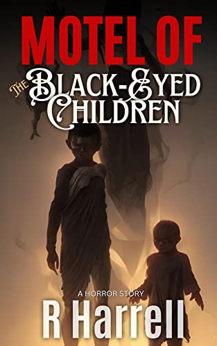 Motel of The Black-Eyed Children: A Horror Novella (Kindle Edition)