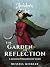 The Garden of Reflection by Russell Mickler