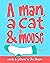A man, a cat & a mouse