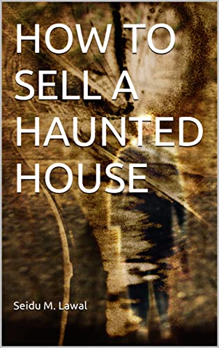 HOW TO SELL A HAUNTED HOUSE (Kindle Edition)