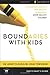 Boundaries with Kids Participant's Guide: When to Say Yes, How to Say No