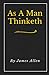 As A Man Thinketh (Annotated): Original First Edition | Updated | Inspirational Mastery and Wisdom | Elevate Your Thoughts | Black Cover