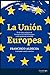 La Unión Europea: De la idea utópica de Europa a la Unión Europea como potencia mundial.