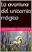 La aventura del unicornio m...