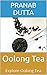 Oolong Tea by Pranab Dutta