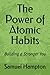 The Power of Atomic Habits:...