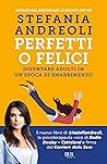 Perfetti o felici...
