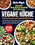 Vegane Küche: Genießen Sie ...