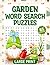 Garden Word Search Puzzles Large Print: 85 Themed Large Print Word Search Book for Adults, Seniors & Garden Lovers Featuring Fun and Positive Word Searches, Brain Games and Activity Book