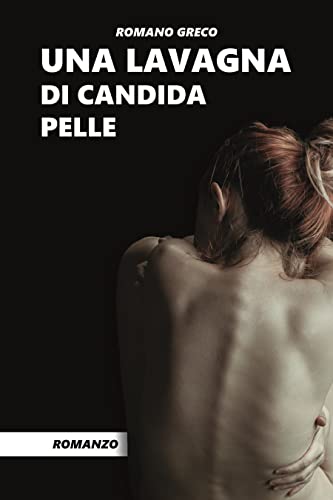 UNA LAVAGNA DI CANDIDA PELLE: Romanzo (Sirio e le sue indagini Vol. 2) (Italian Edition)