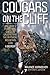 Cougars on the Cliff: One Man's Pioneering Quest to Understand the Mythical Mountain Lion, A Memoir