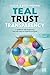 Teal Trust Transparency: A guide for self-organizing and new ways to organize and lead
