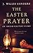 The Easter Prayer: An Amish Easter Story (The Amish Holiday Series)