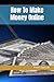 How To Make Money Online