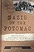Nazis on the Potomac: The T...