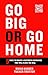 Go Big or Go Home by Diana Kander