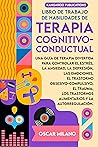 Libro de trabajo de habilidades de Terapia Cognitivo Conductual: Una guía de terapia divertida para controlar el estrés, la ansiedad, la depresión, las ... obsesivo compulsivo (Spanish Edition)