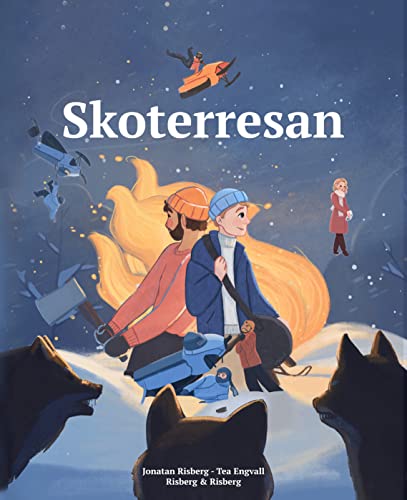Skoterresan: Inspirerad av ett sant äventyr (Swedish Edition)