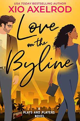 Love on the Byline (Plays and Players, #1)