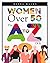 Women Over 50: The A to Z o...