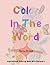 Color In The Word: Inspirat...